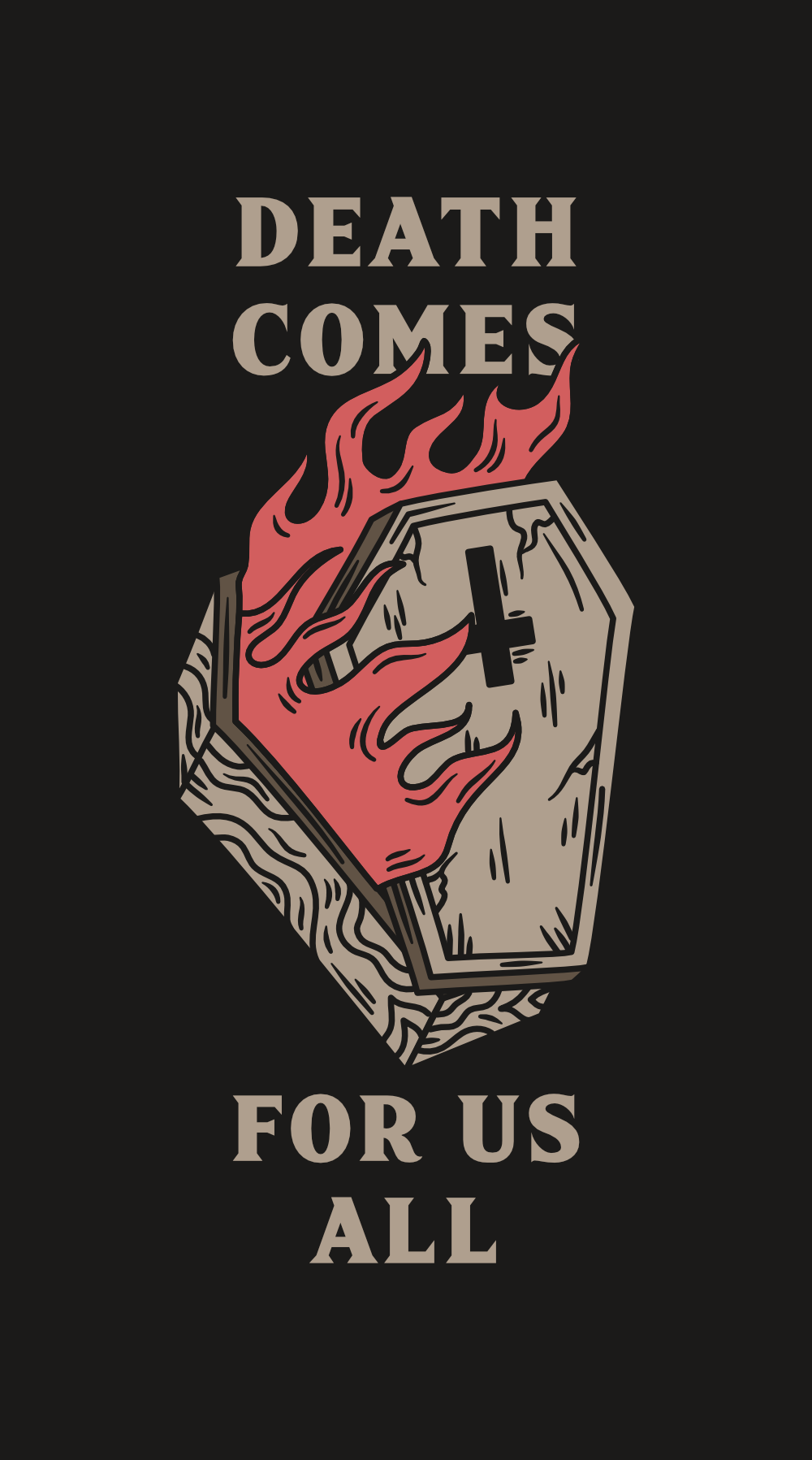 Mobile phone sized Death Comes For Us All design with burning coffin on black background